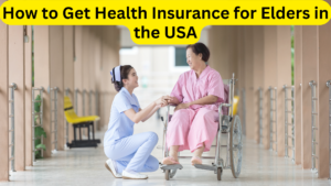 How to Get Health Insurance for Elders in the USA